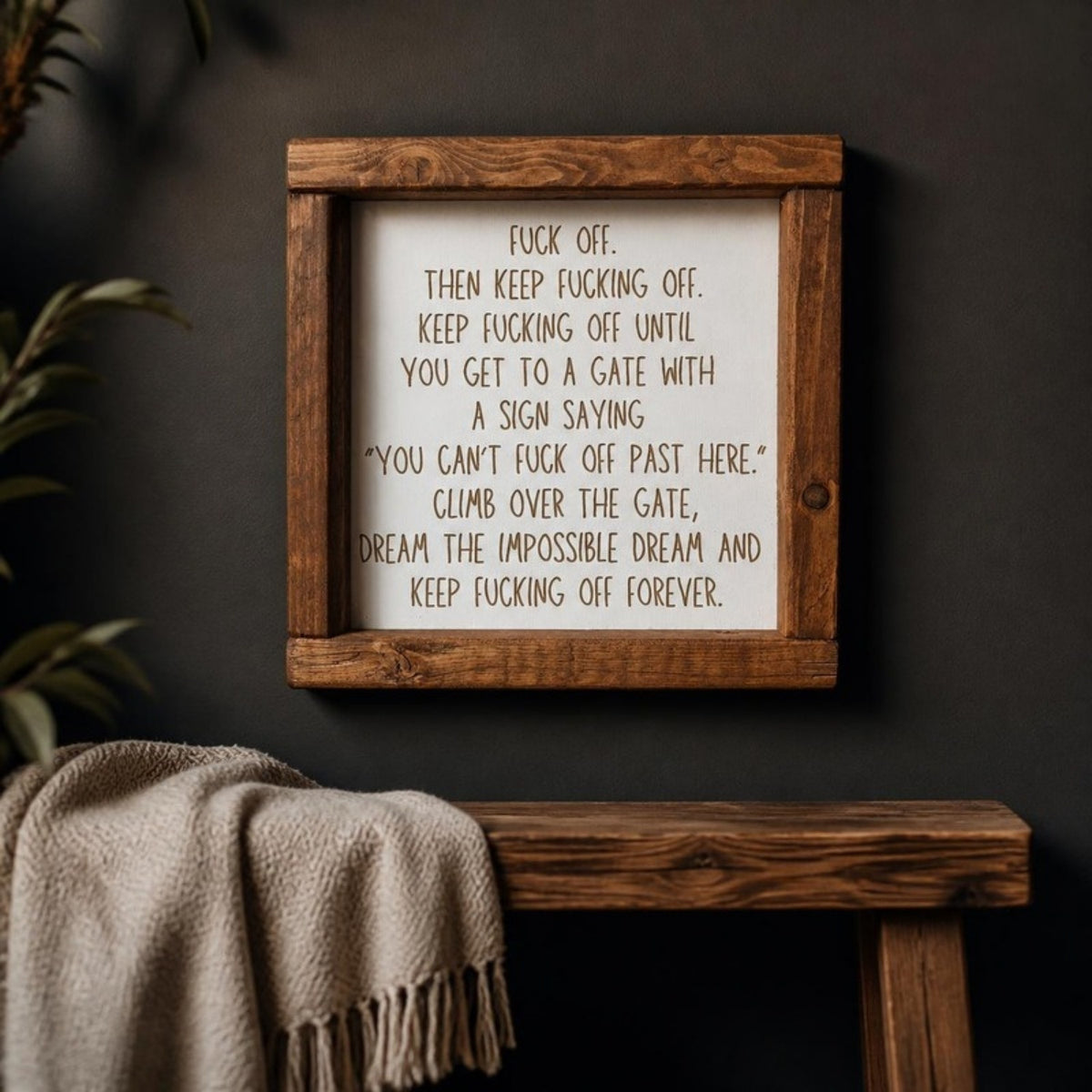 Fuck off then keep fucking off framed sign on a wall