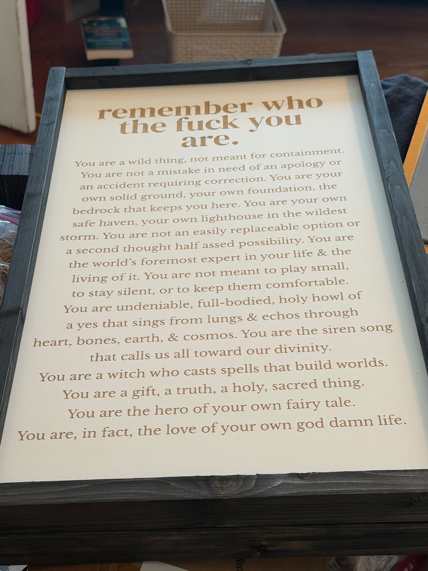 Remember who the fuck you are framed sign 12x24