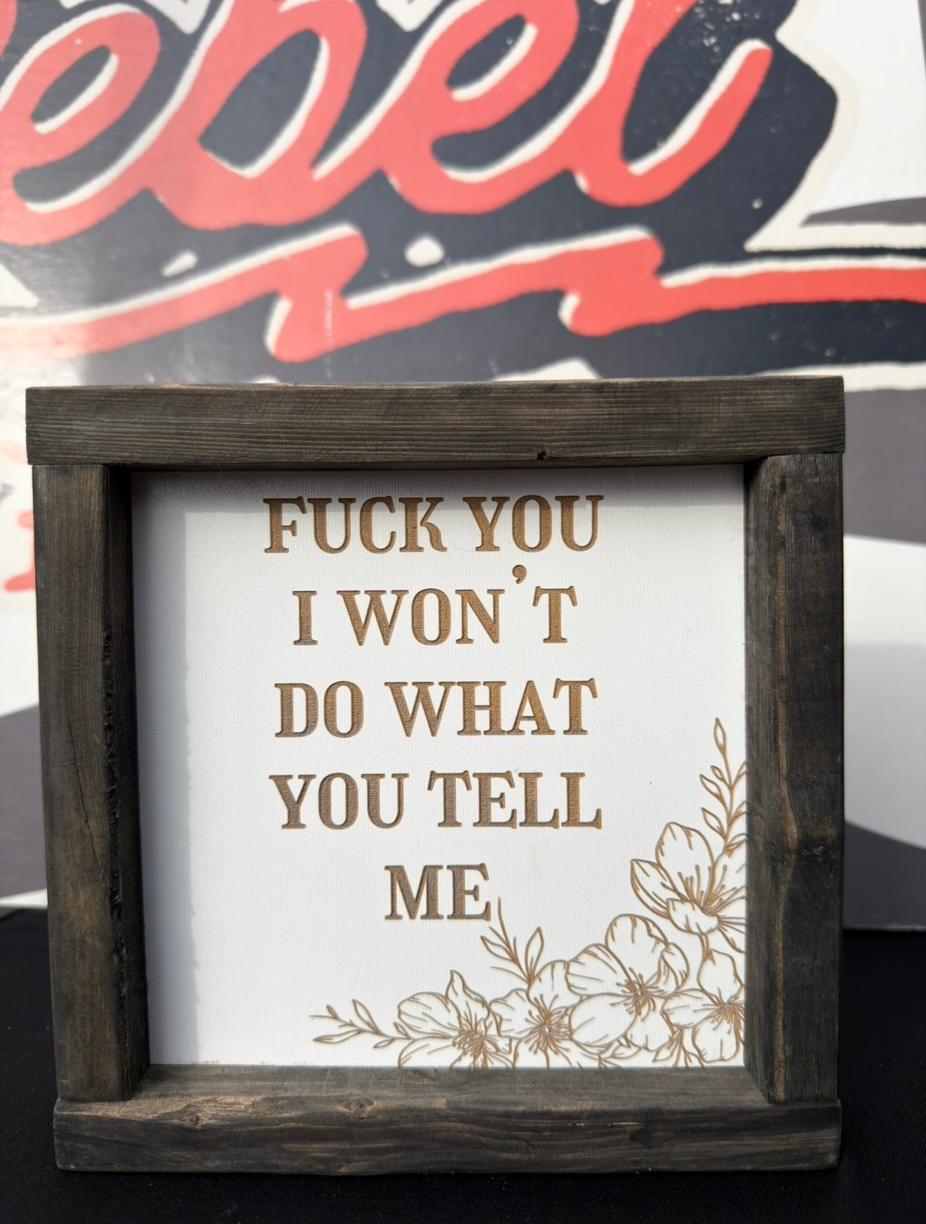 Fuck your I won’t do what you tell me framed sign