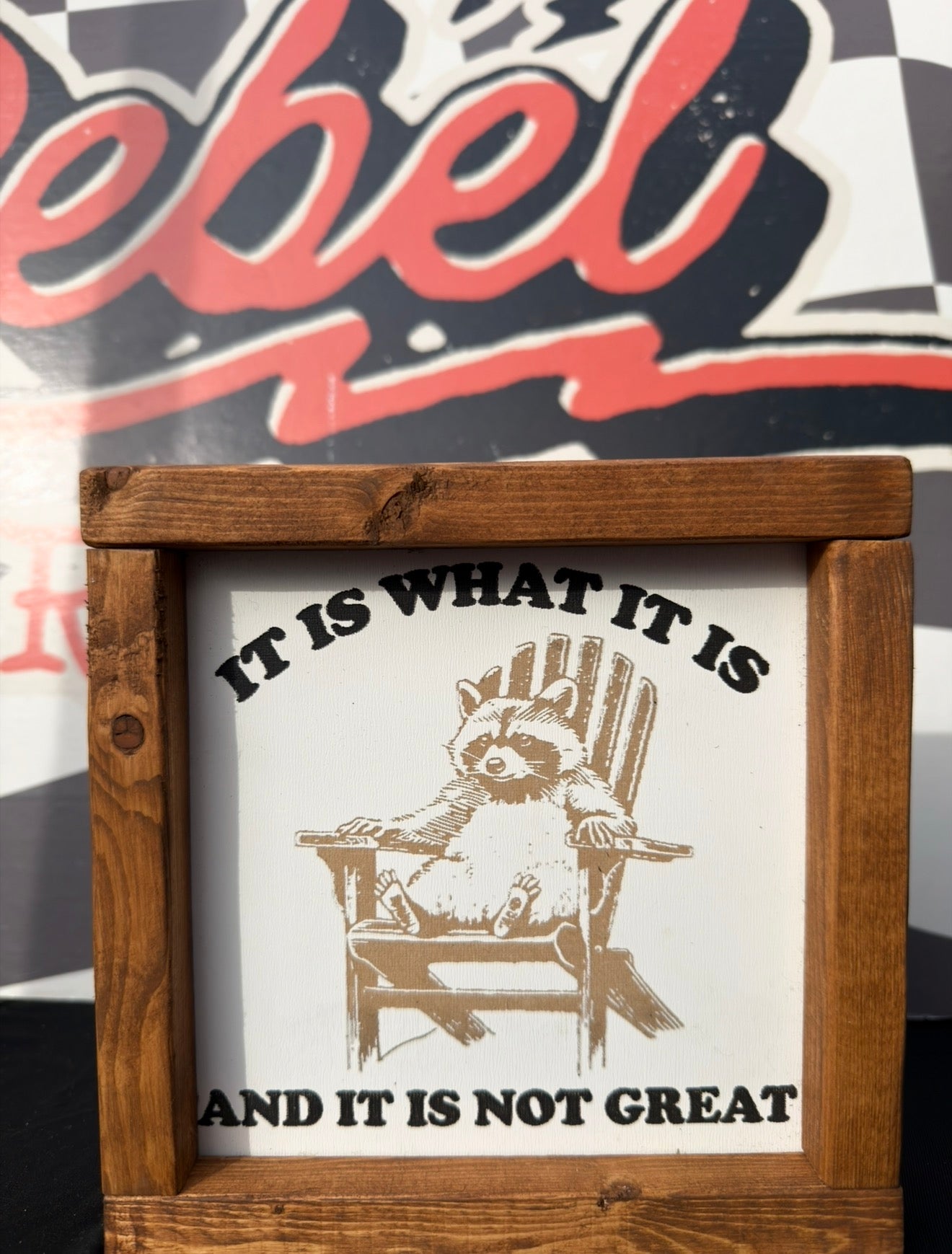 It is what it is and it’s not that great framed sign