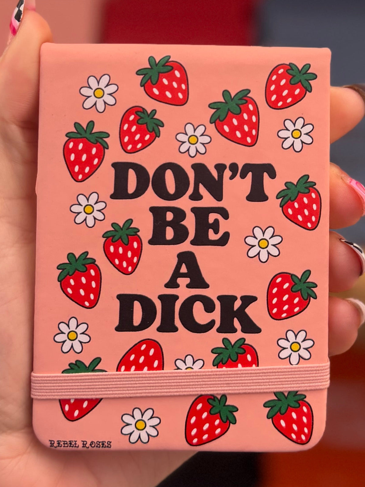 Don't be a dick strawberry leatherette notepad by Rebel Roses