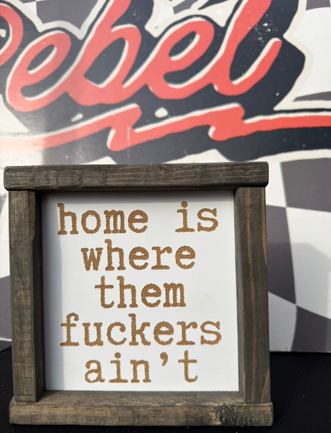 Home is where those fuckers ain’t framed sign