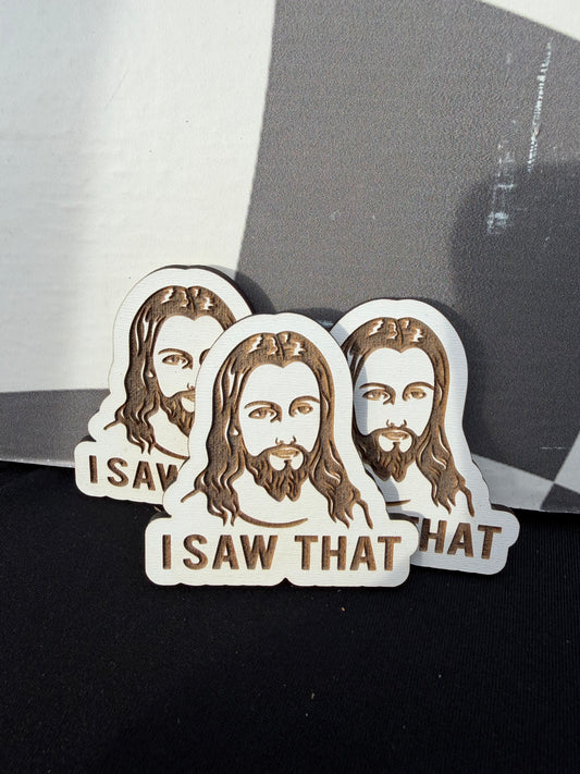 I saw that Jesus magnet